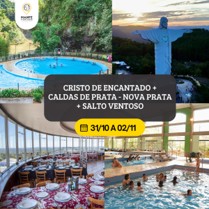 CRISTO DE ENCANTADO + CALDAS DE PRATA - NOVA PRATA + RESTAURANTE FENACHAMP + SALTO VENTOSO 